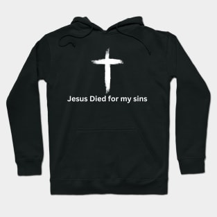 Jesus Died for my Sins V2 Hoodie